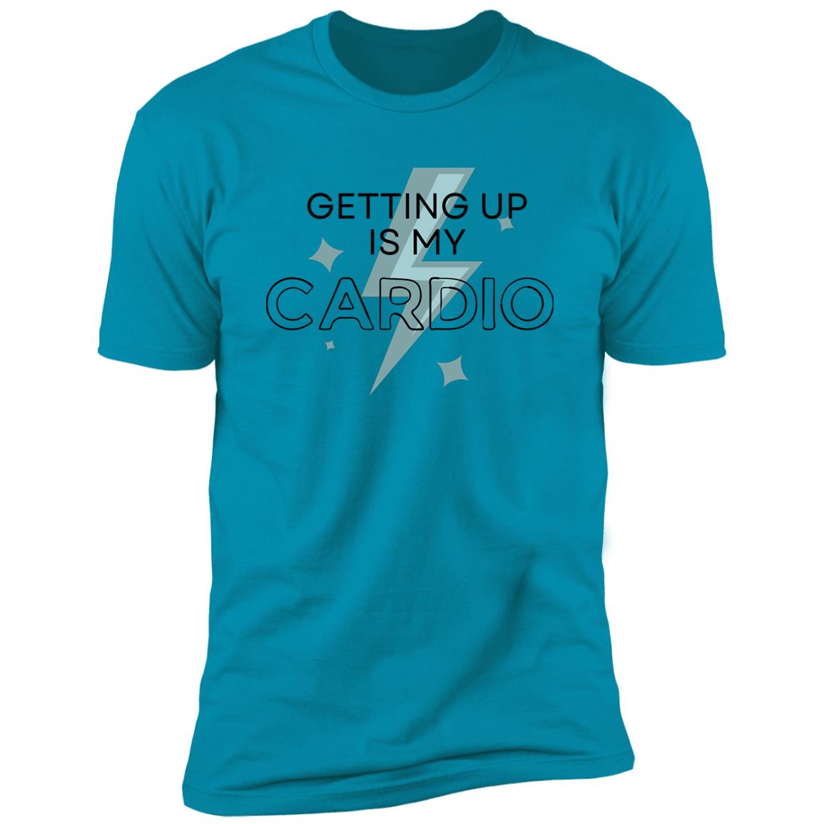 Getting Up Is My Cardio T-Shirt
