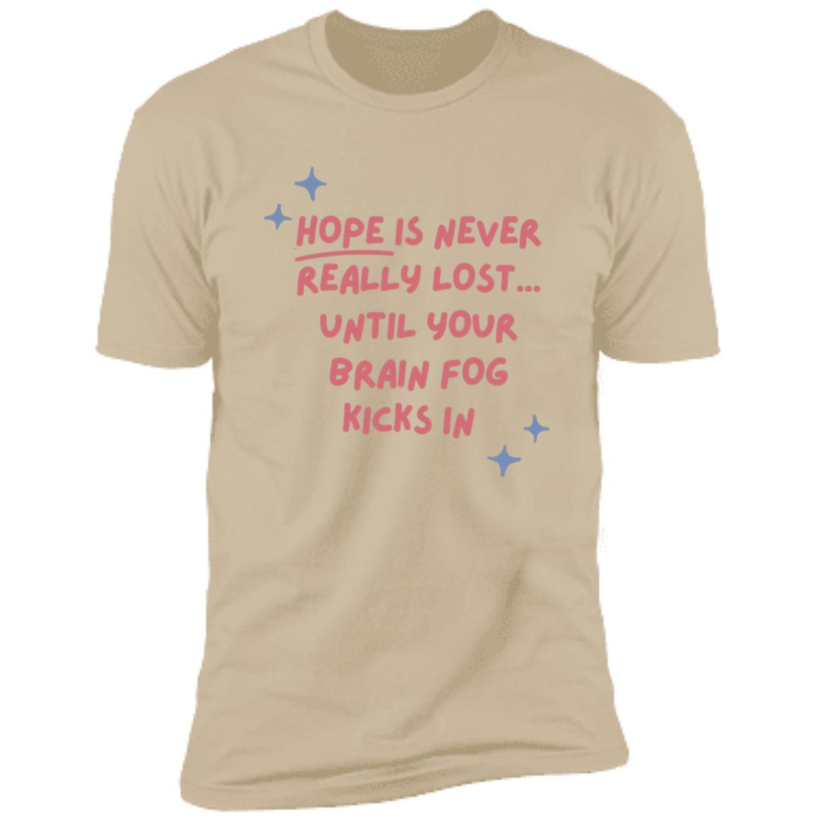 Hope Is Never Really Lost... T-Shirt