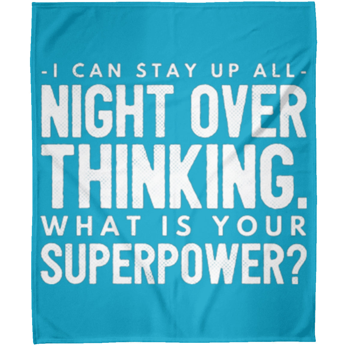 Apparel - Stay Up All Night Overthinking Superpower Fleece Blankets
