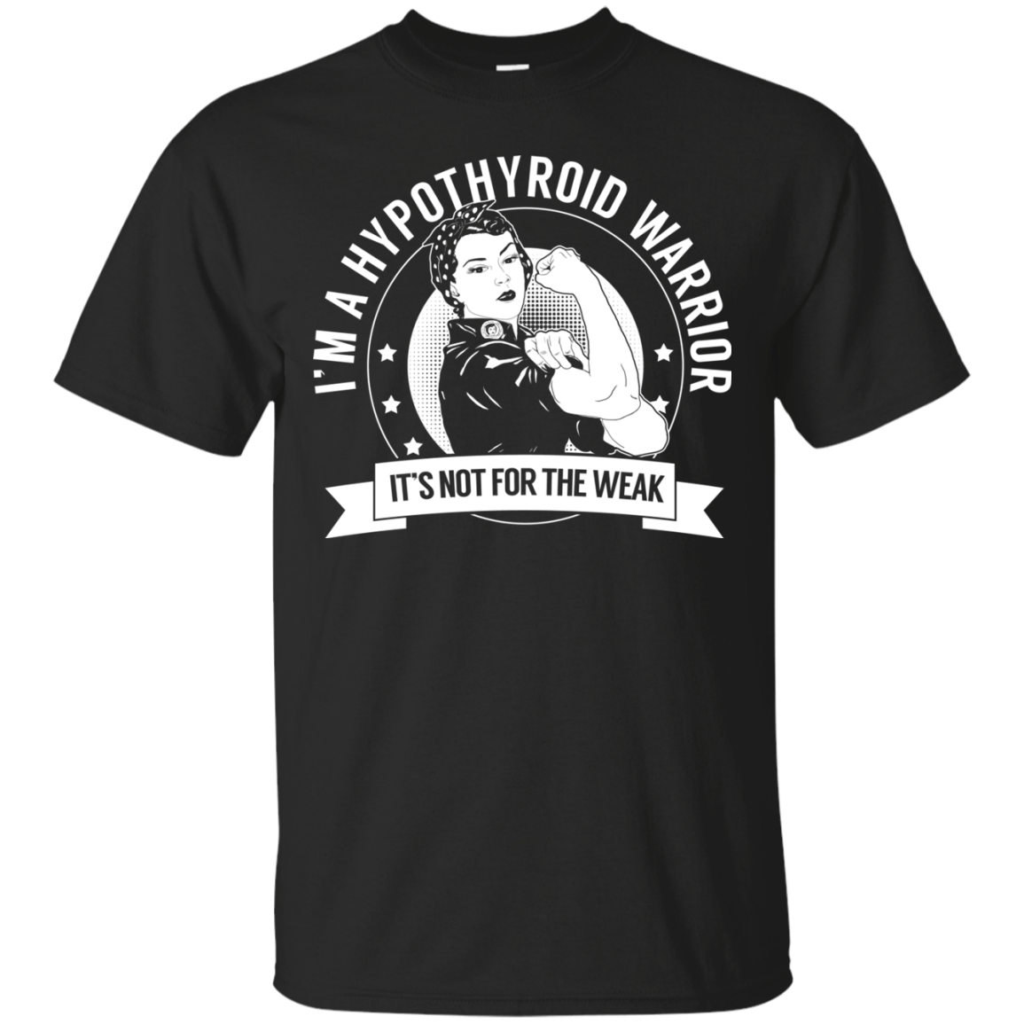 Hypothyroid Warrior Not For The Weak Cotton T-Shirt - The Unchargeables