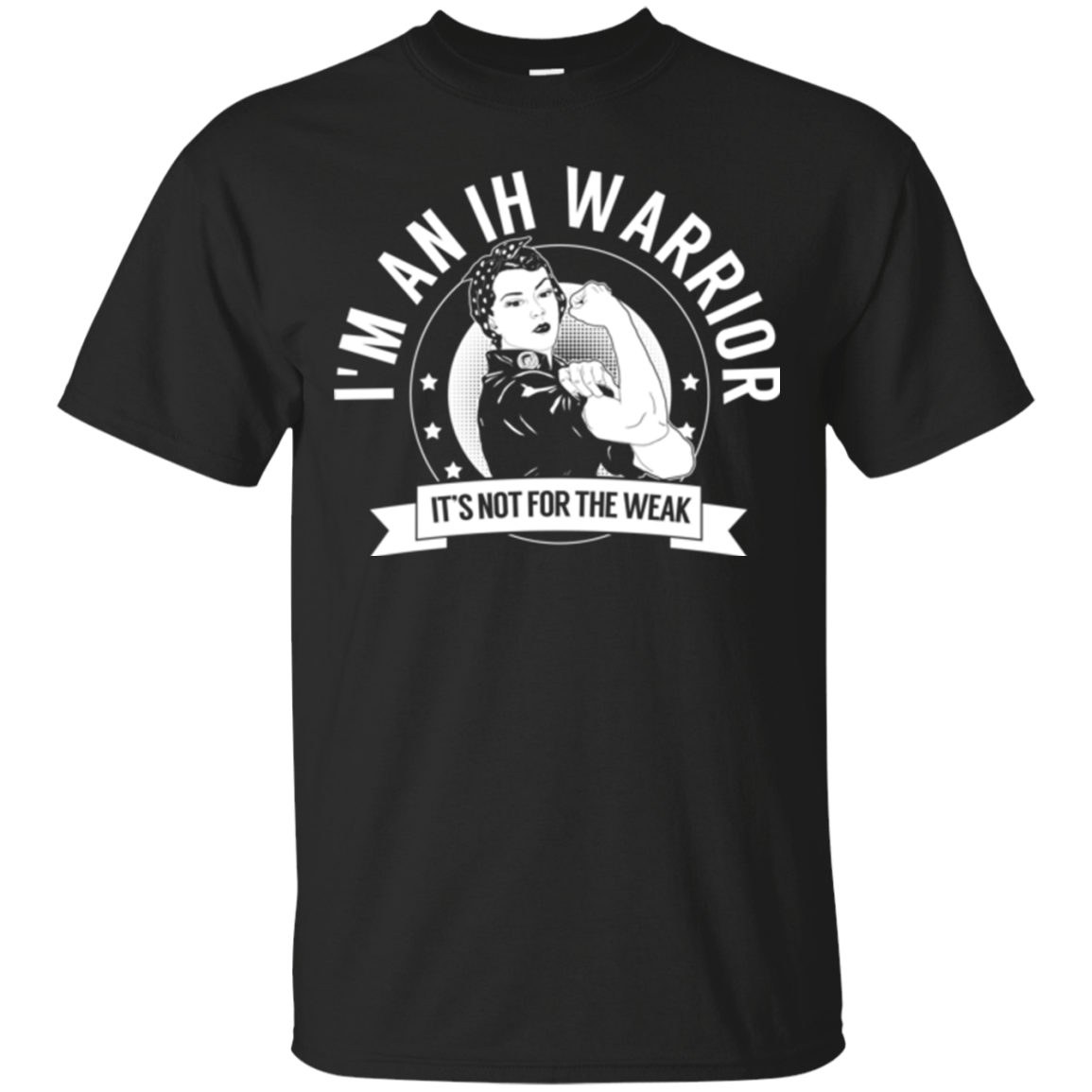Idiopathic Hypersomnia - IH Warrior Not For The Weak Unisex Shirt - The Unchargeables