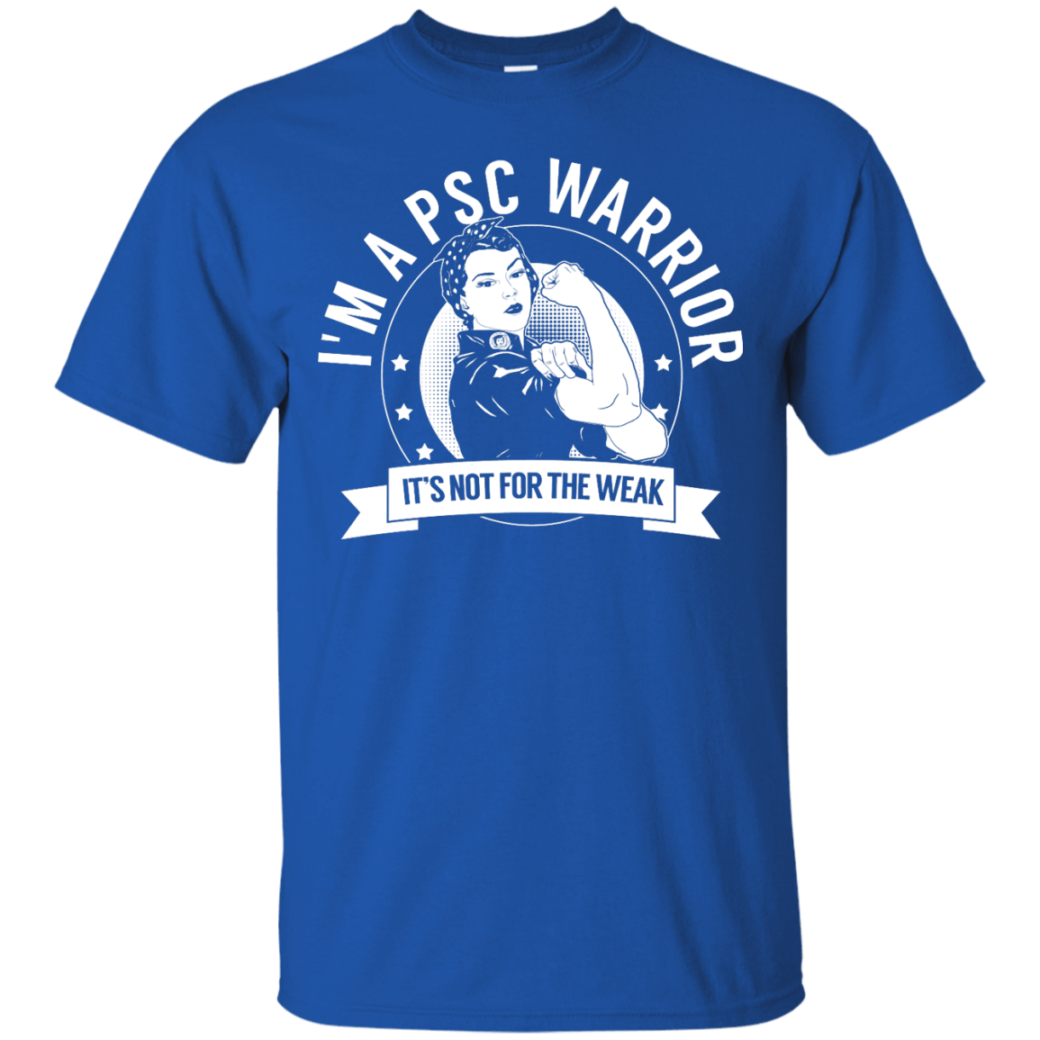 Primary Sclerosing Cholangitis - PSC Warrior Not For The Weak Unisex Shirt - The Unchargeables