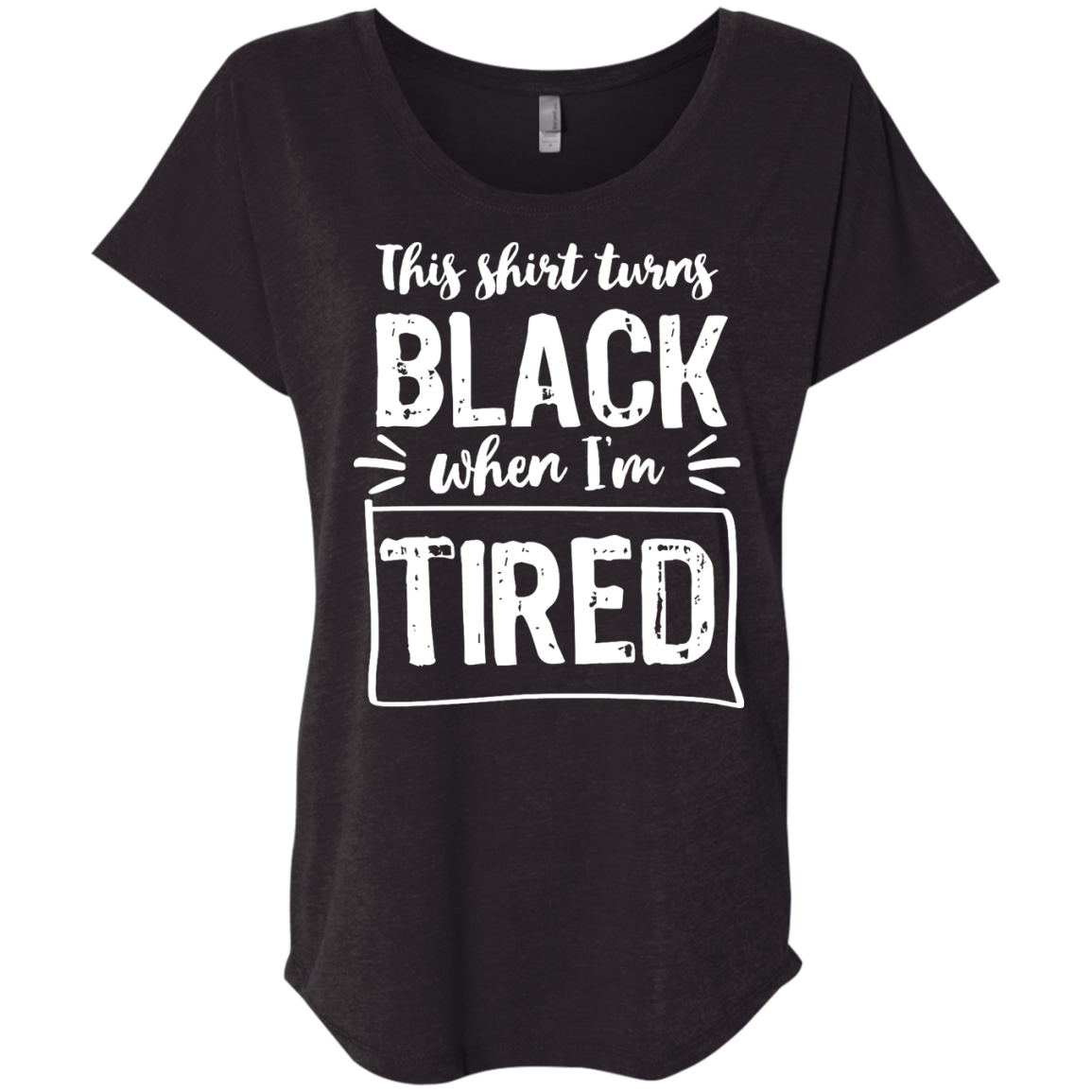 Turns Black When Tired Dolman Sleeve - The Unchargeables