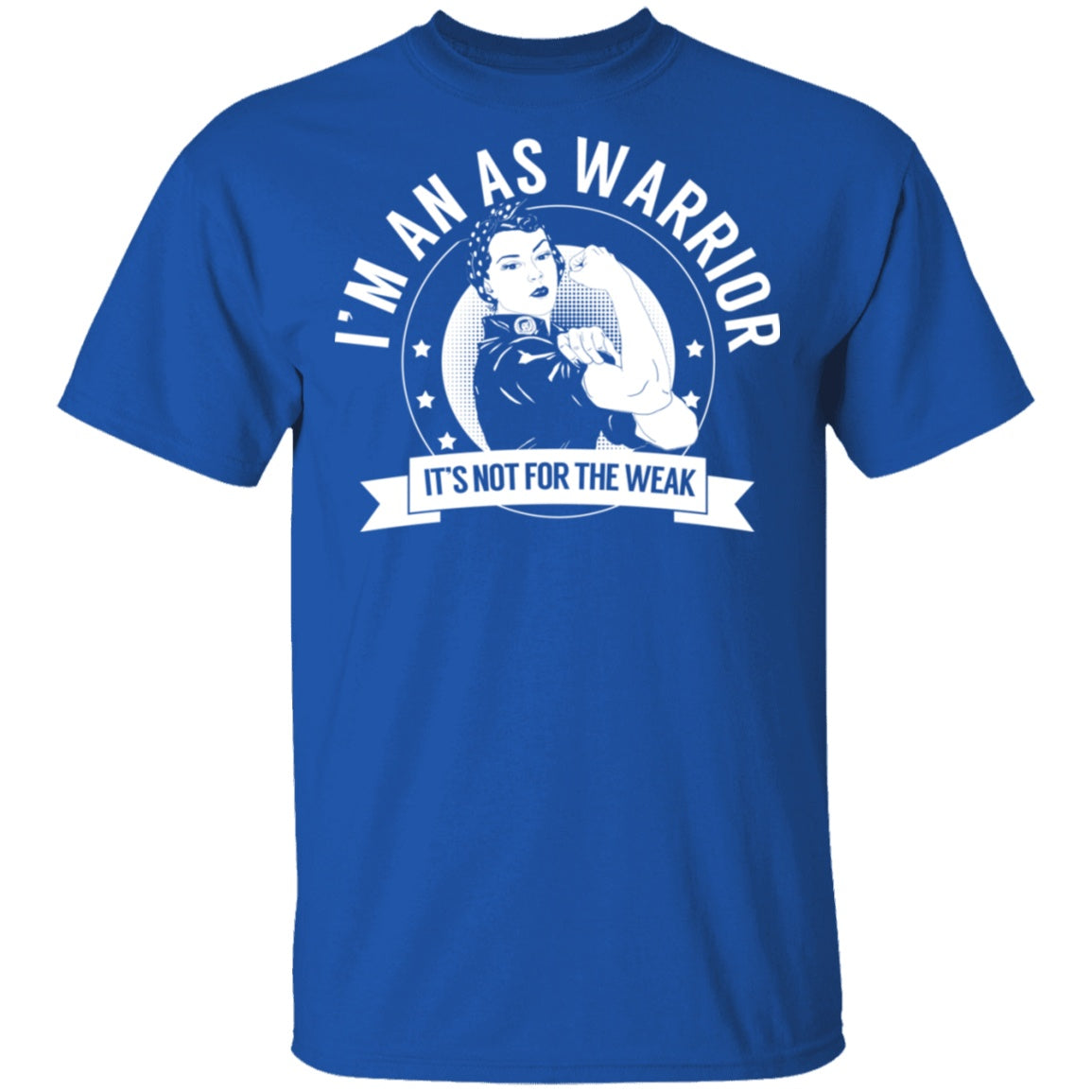 Ankylosing Spondylitis - AS Warrior Not For The Weak Shirts, Tank And Hoodie - The Unchargeables