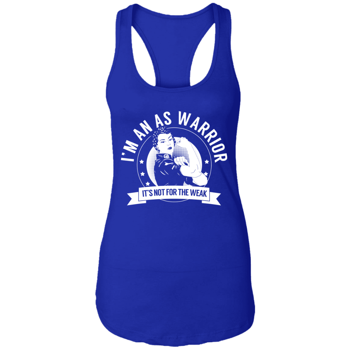 Ankylosing Spondylitis - AS Warrior Not For The Weak Shirts, Tank And Hoodie - The Unchargeables