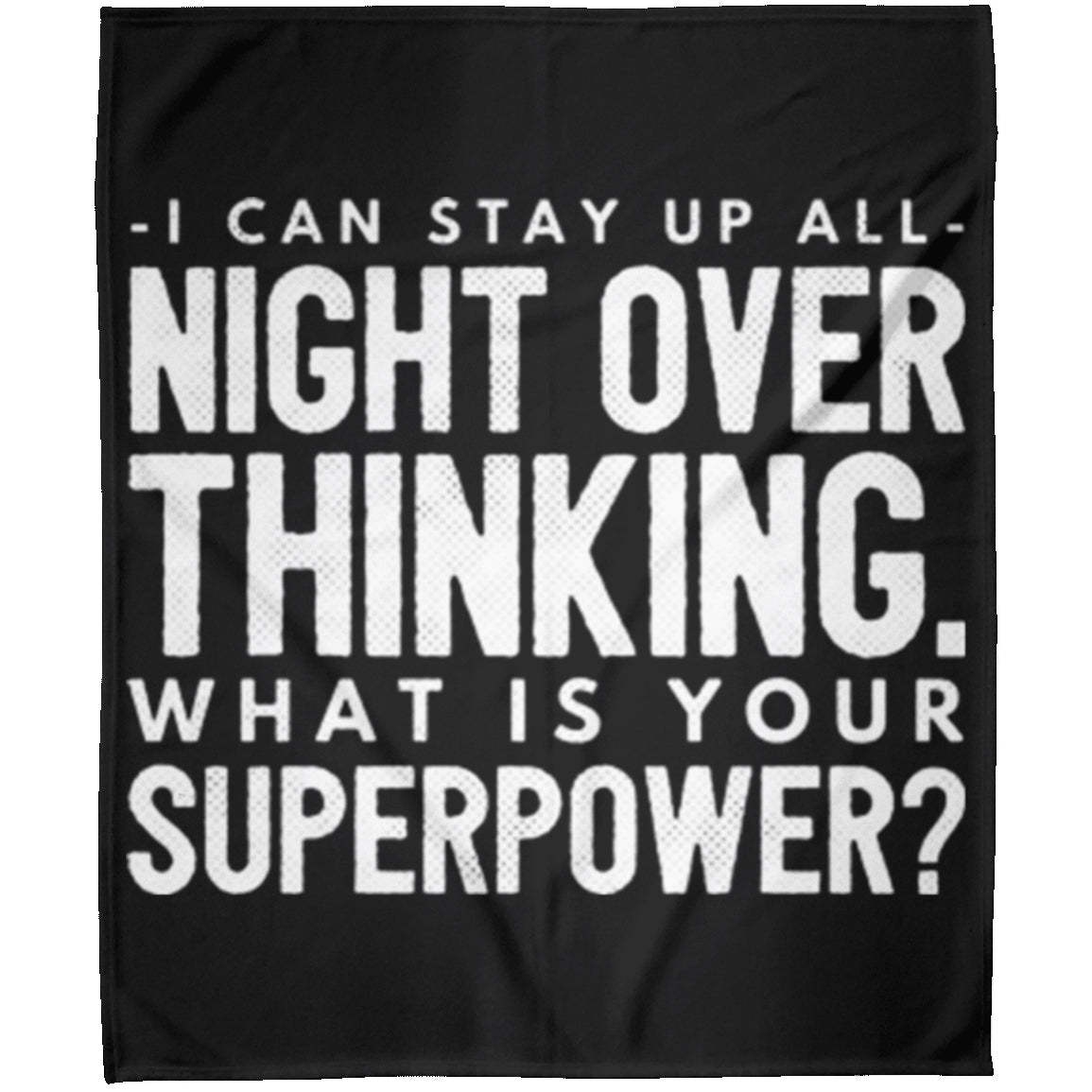 Apparel - Stay Up All Night Overthinking Superpower Fleece Blankets