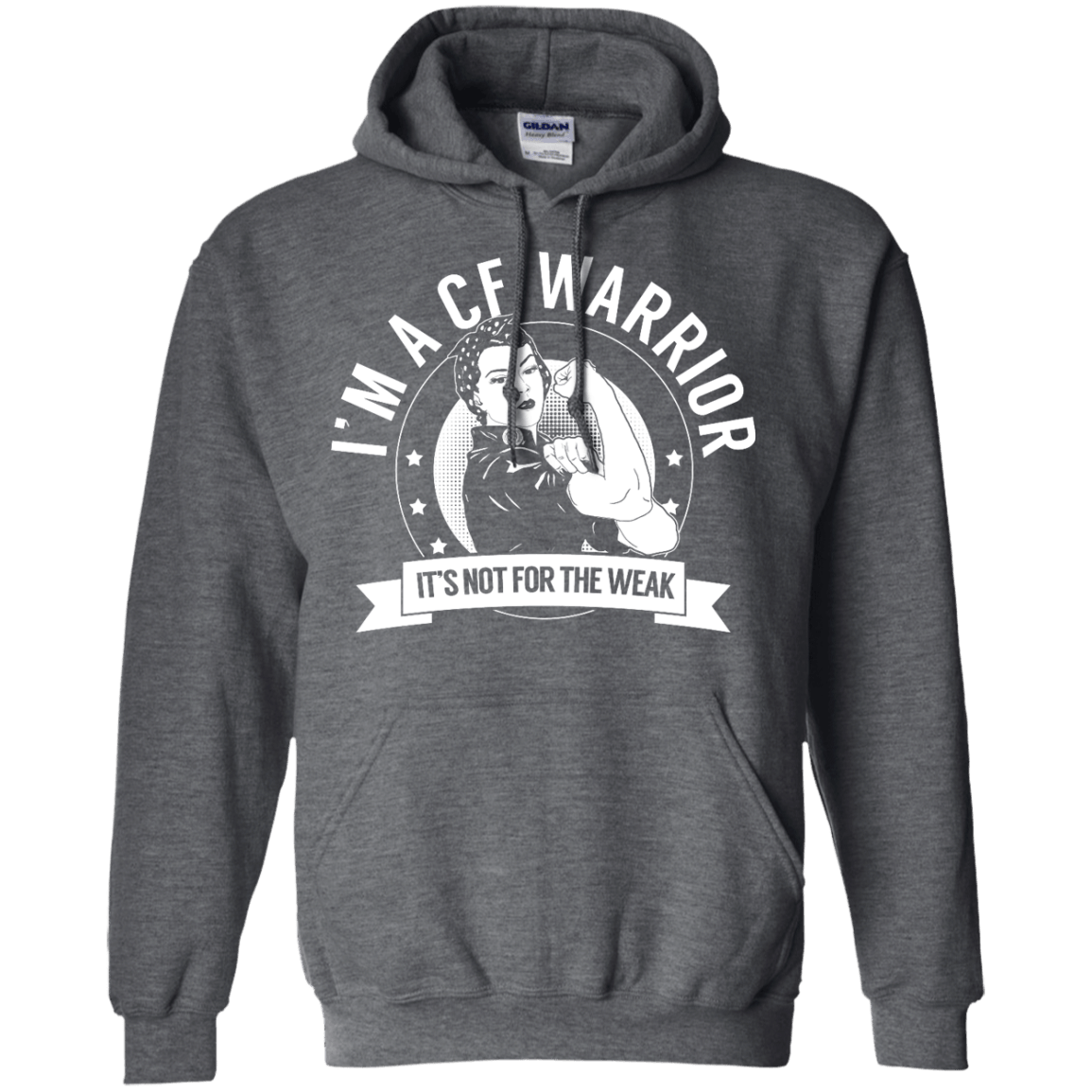 Cystic Fibrosis - CF Warrior Not For The Weak Pullover Hoodie 8 oz - The Unchargeables