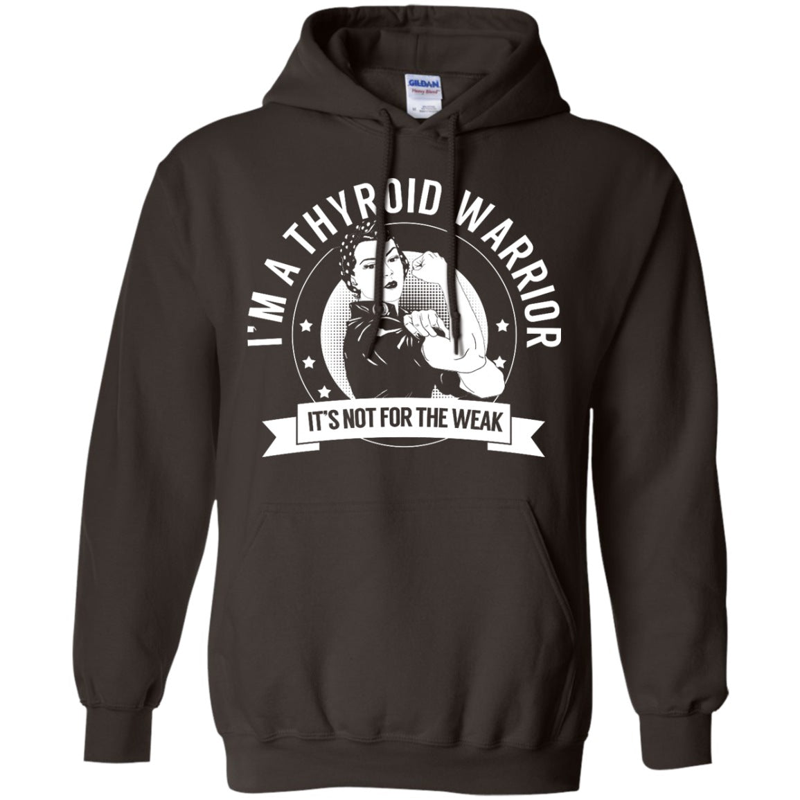 Thyroid Disease - Thyroid Warrior Not for the Weak Pullover Hoodie 8 oz - The Unchargeables