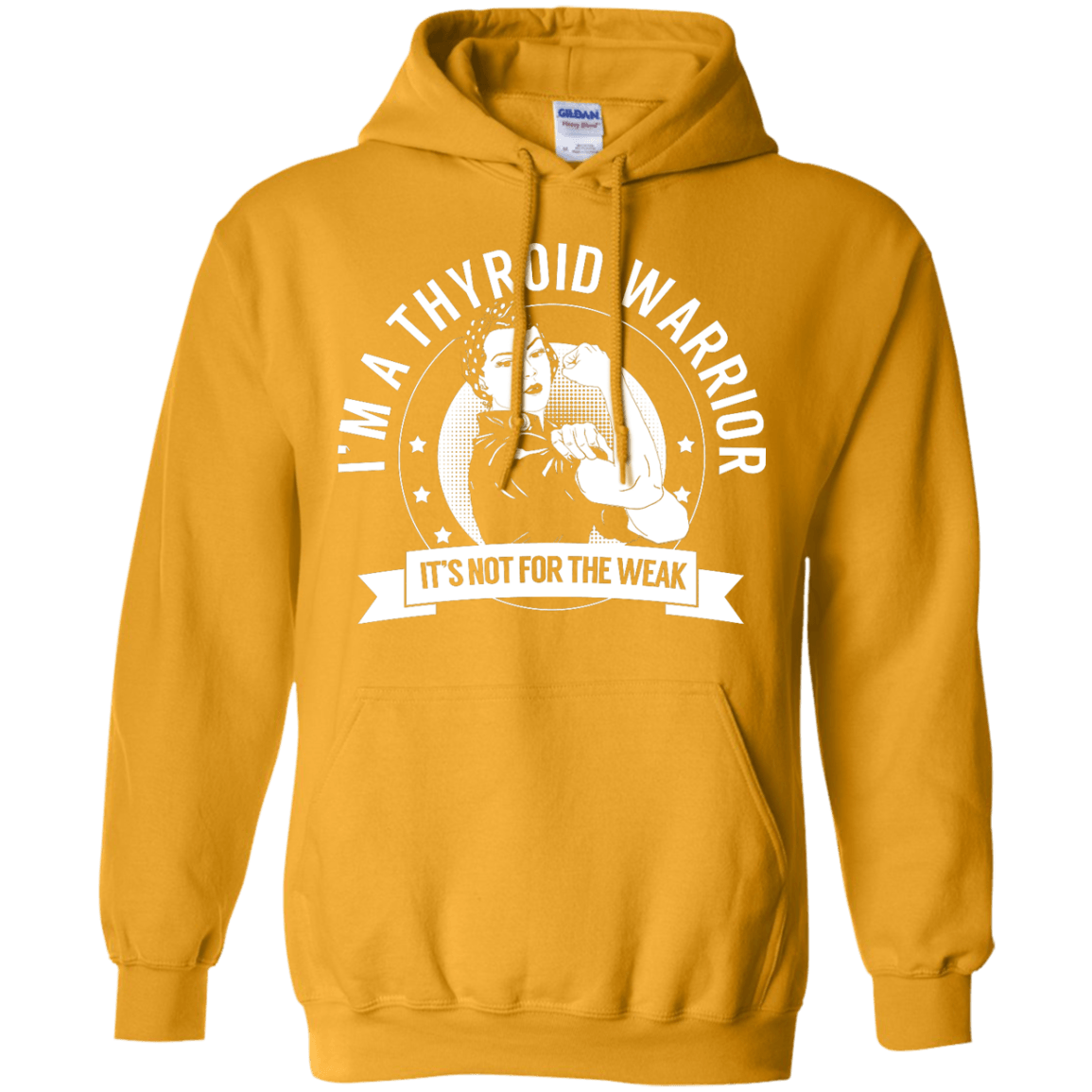 Thyroid Disease - Thyroid Warrior Not for the Weak Pullover Hoodie 8 oz - The Unchargeables