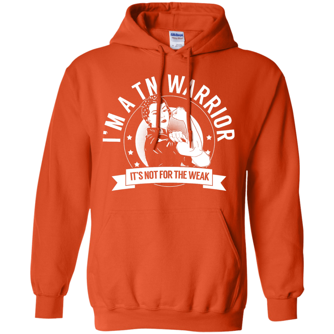 Trigeminal Neuralgia - TN Warrior Not For The Weak Pullover Hoodie 8 oz - The Unchargeables