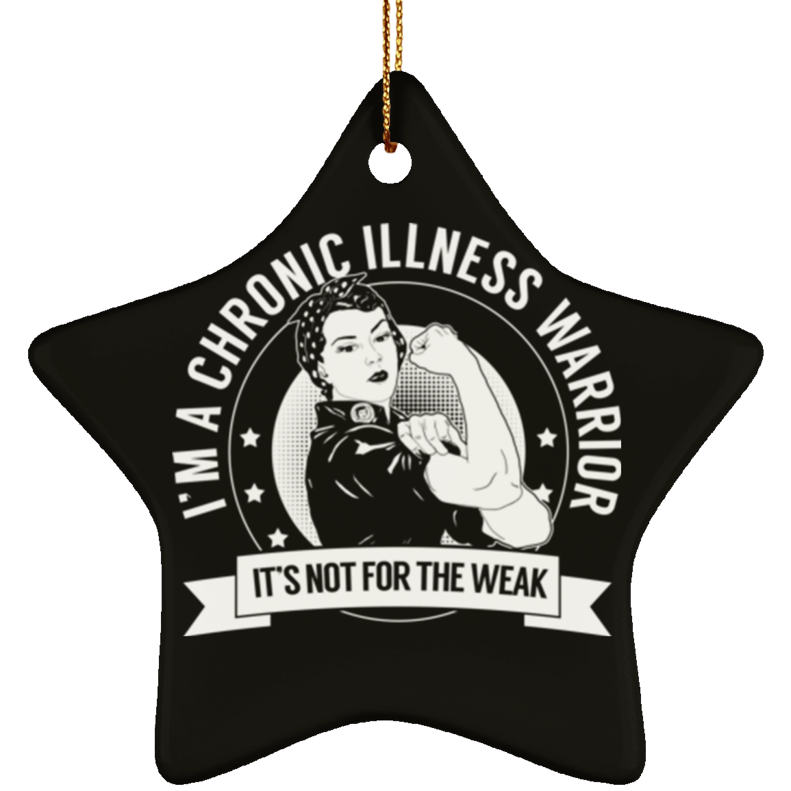 Chronic Illness Warrior Not For The Weak Star Ornament - The Unchargeables