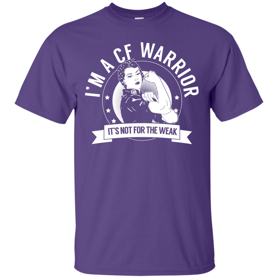 Cystic Fibrosis - CF Warrior Not For The Weak Unisex Shirt - The Unchargeables