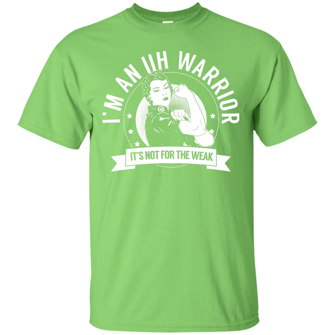 Idiopathic Intracranial Hypertension - IIH Warrior Not For The Weak Unisex Shirt - The Unchargeables