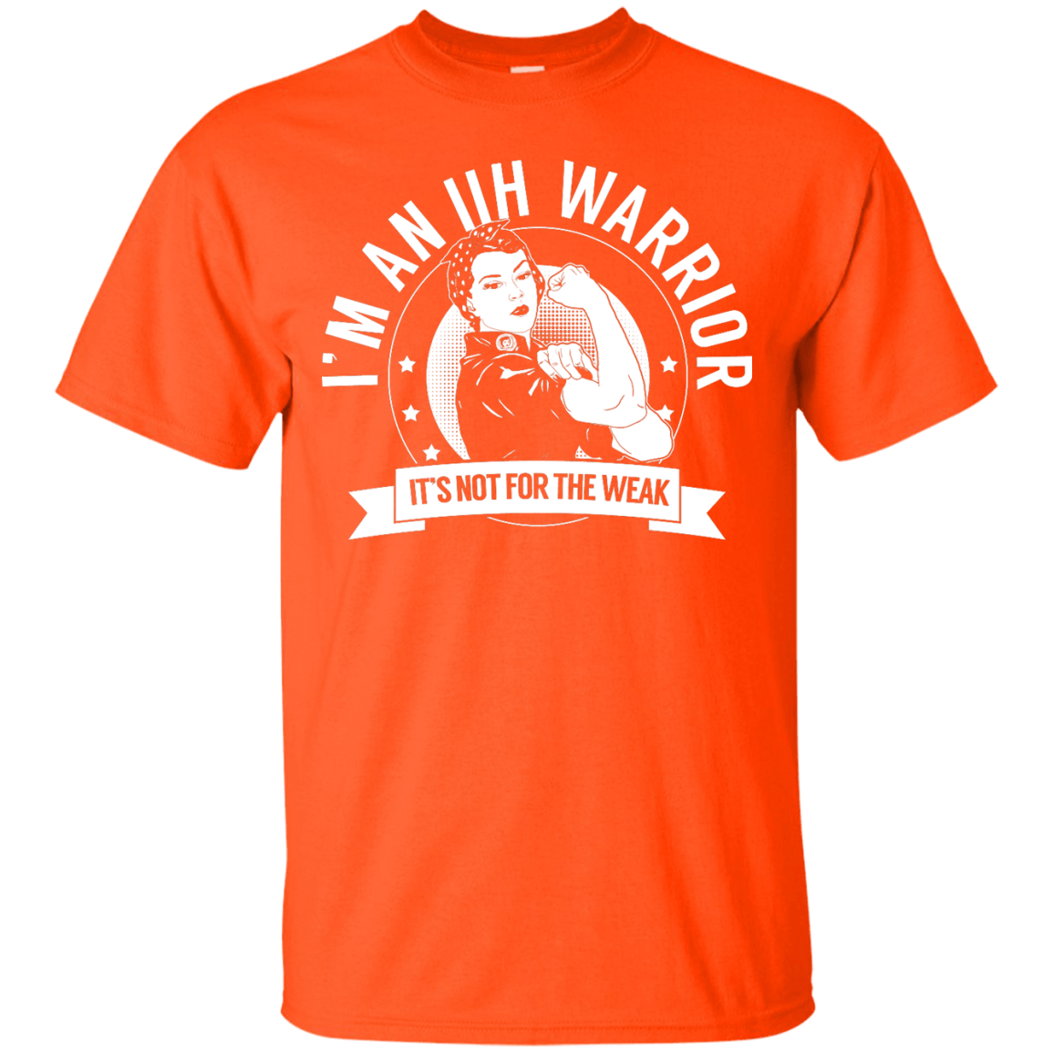 Idiopathic Intracranial Hypertension - IIH Warrior Not For The Weak Unisex Shirt - The Unchargeables