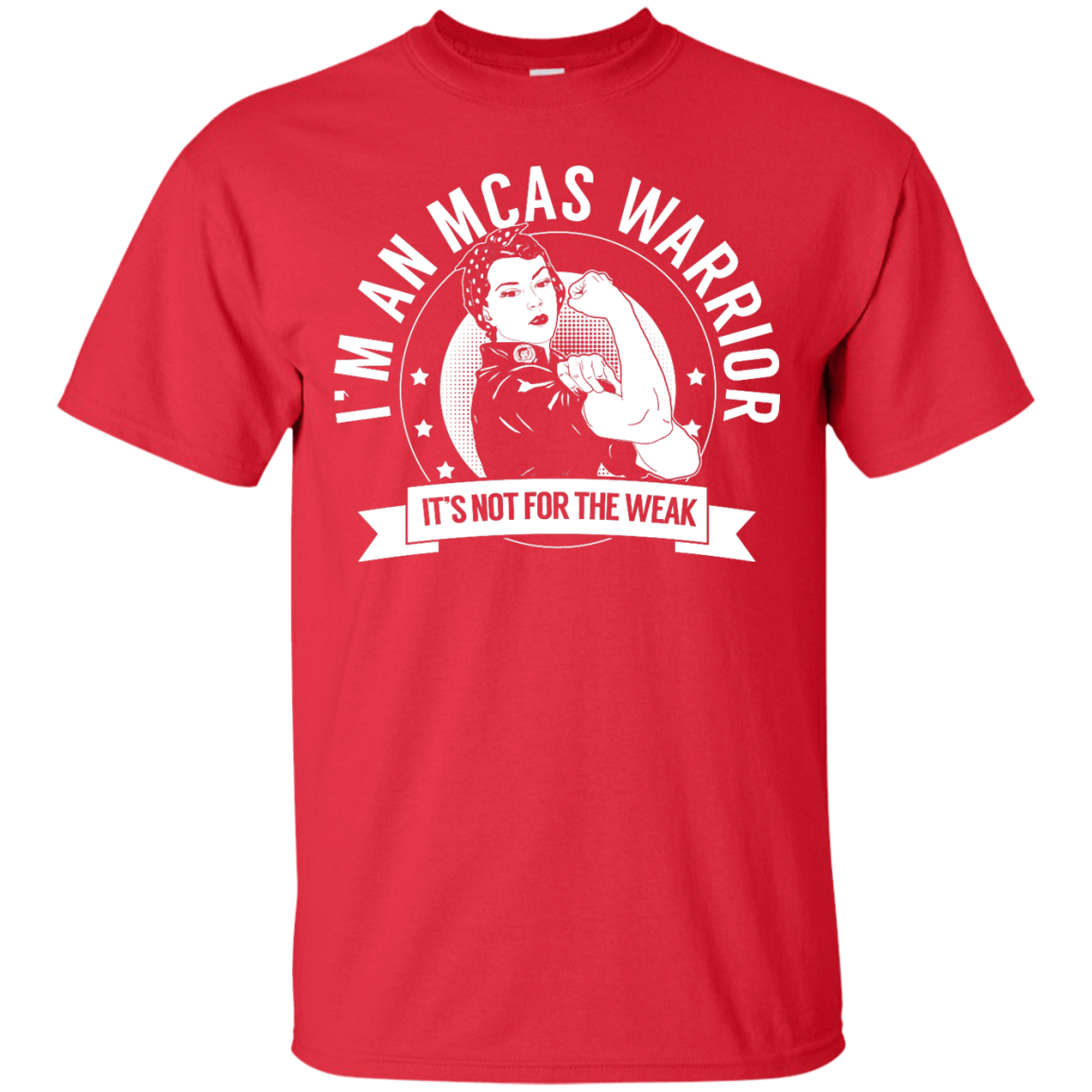 Mast Cell Activation Syndrome - MCAS Warrior Not For The Weak Unisex Shirt - The Unchargeables