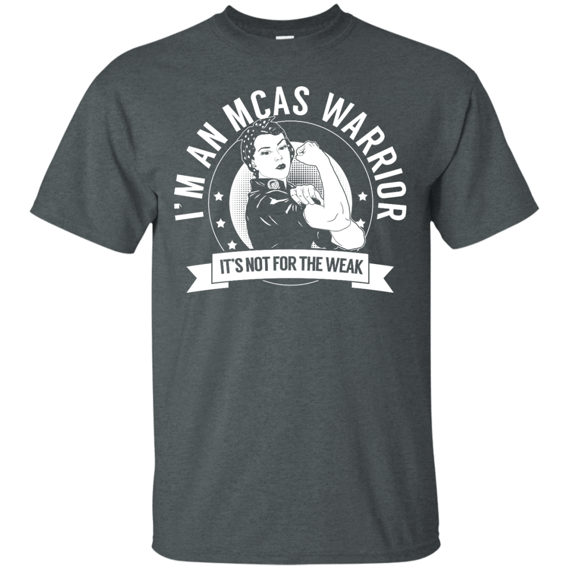 Mast Cell Activation Syndrome - MCAS Warrior Not For The Weak Unisex Shirt - The Unchargeables