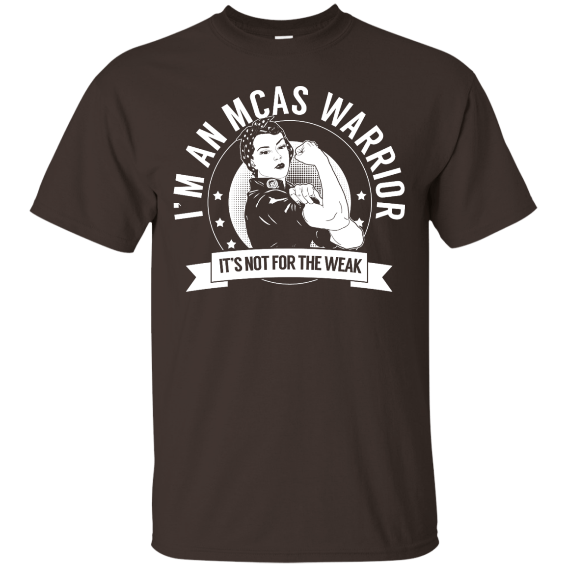 Mast Cell Activation Syndrome - MCAS Warrior Not For The Weak Unisex Shirt - The Unchargeables