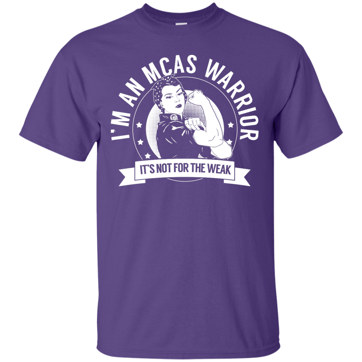 Mast Cell Activation Syndrome - MCAS Warrior Not For The Weak Unisex Shirt - The Unchargeables