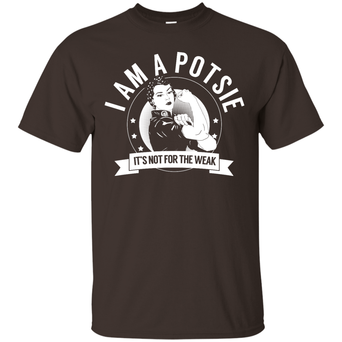 Postural Orthostatic Tachycardia Syndrome - Potsie Not For The Weak Unisex Shirt - The Unchargeables