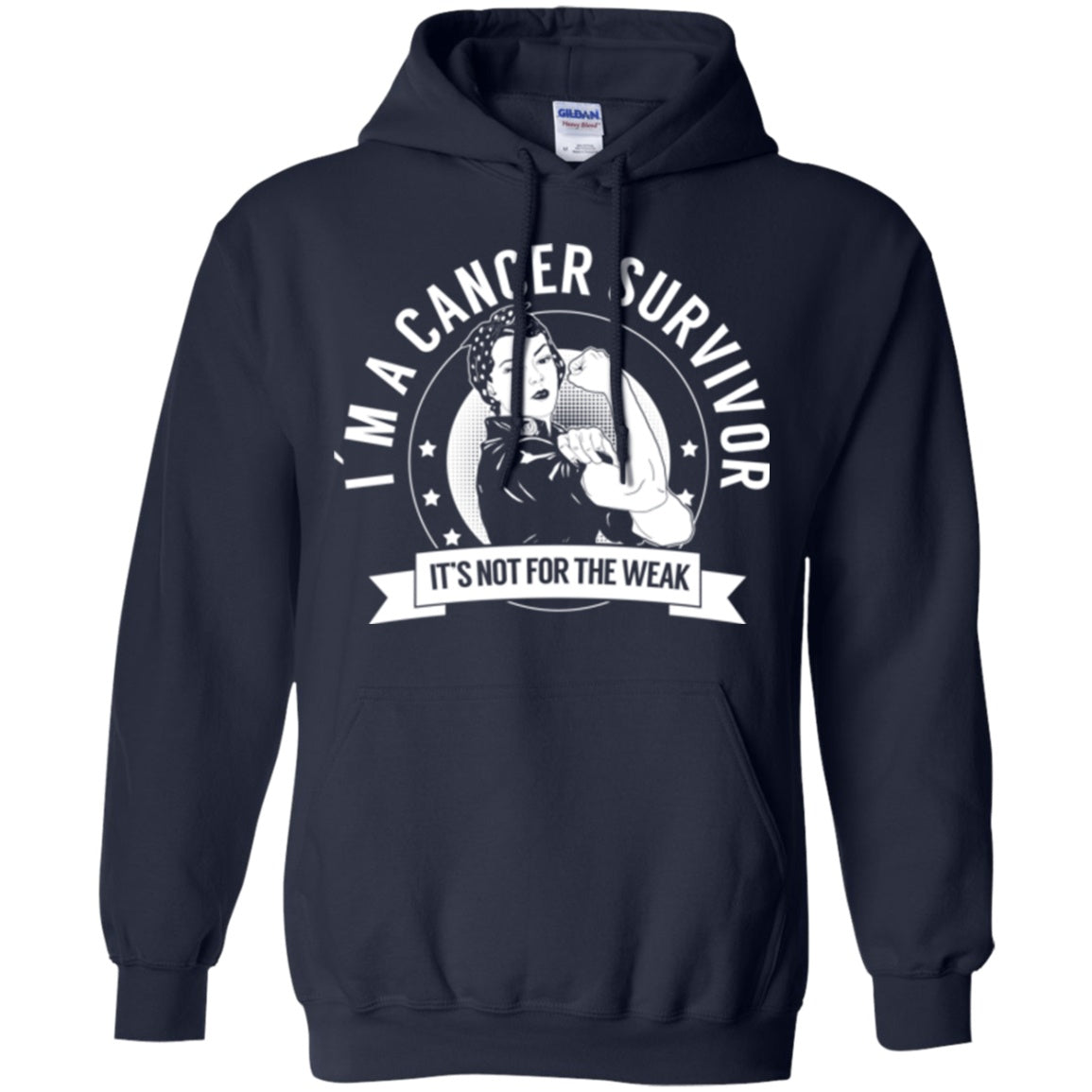 Cancer Survivor Not For The Weak Pullover Hoodie 8 oz. - The Unchargeables