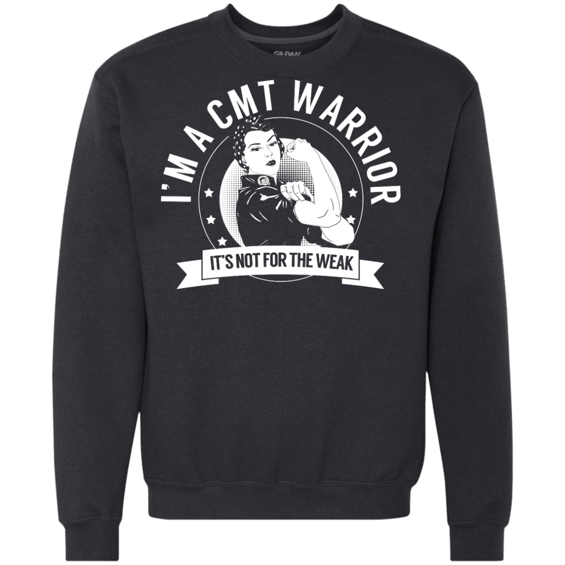 Charcot-Marie-Tooth Disease - CMT Warrior Not For The Weak Crewneck Sweatshirt 9 oz. - The Unchargeables
