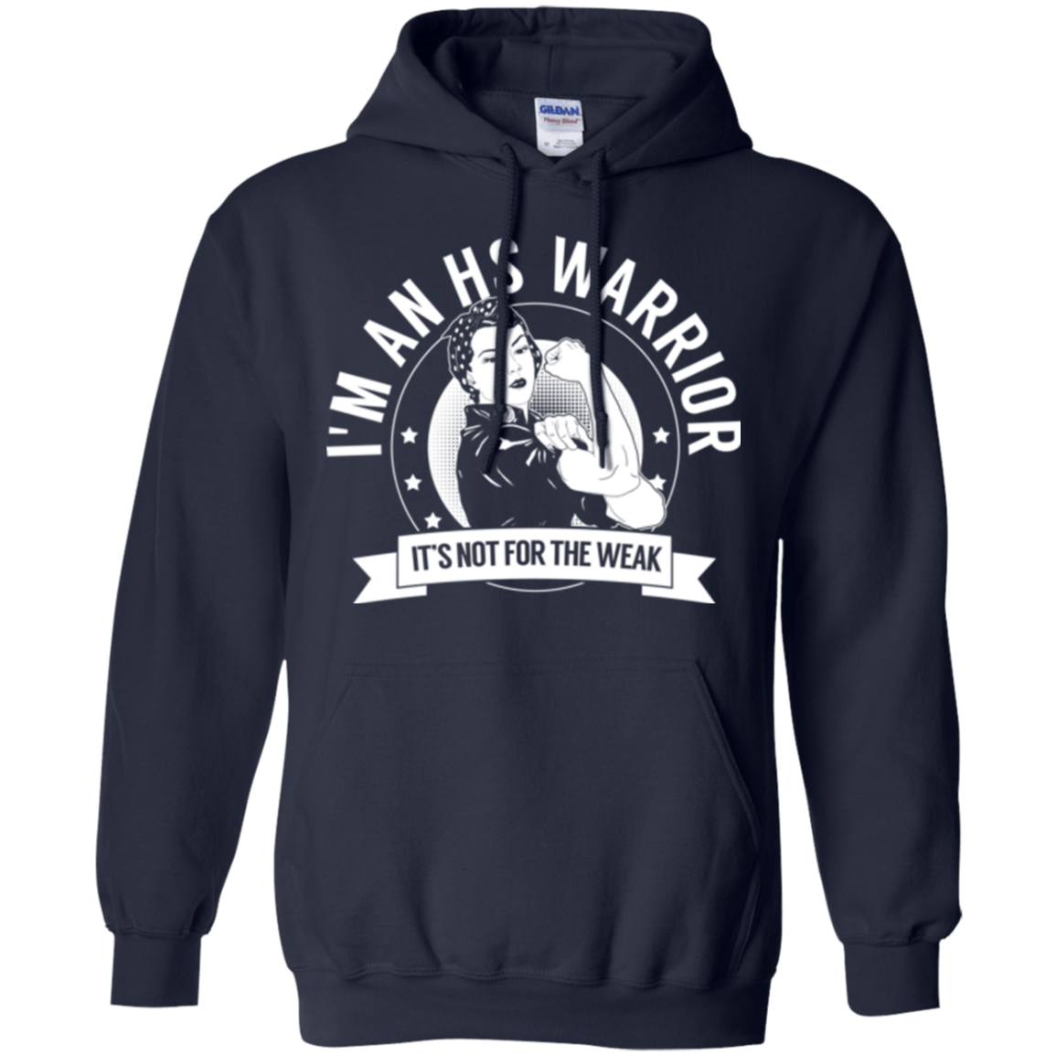 Hidradenitis Suppurativa - HS Warrior Not For The Weak Pullover Hoodie 8 oz. - The Unchargeables