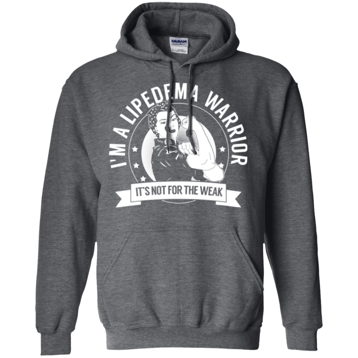 Lipedema Warrior Not For The Weak Pullover Hoodie 8 oz. - The Unchargeables
