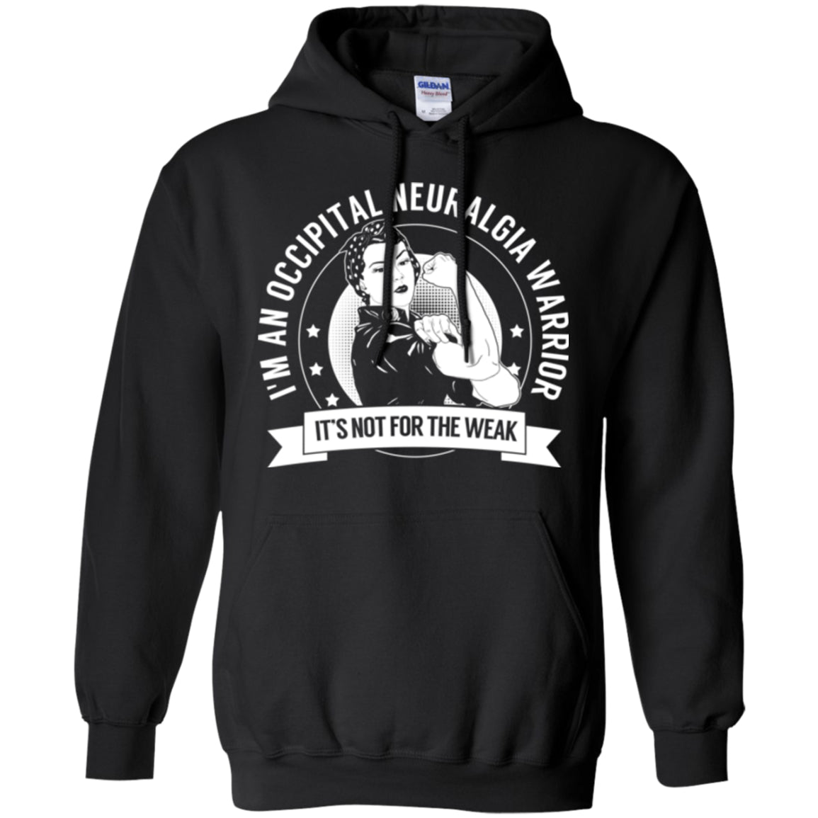 Occipital Neuralgia Warrior Not For The Weak Pullover Hoodie 8 oz. - The Unchargeables
