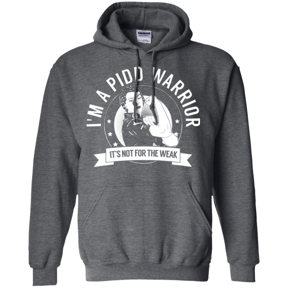 Primary Immunodeficiency Diseases - PIDD Warrior Not For The Weak Pullover Hoodie 8 oz. - The Unchargeables