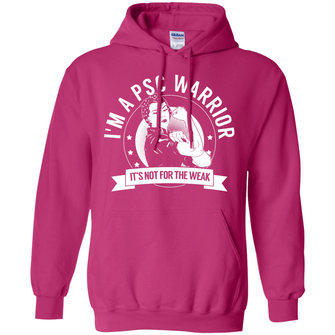 Primary Sclerosing Cholangitis - PSC Warrior Not For The Weak Pullover Hoodie 8 oz - The Unchargeables