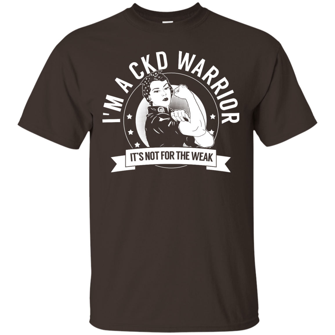 Chronic Kidney Disease - CKD Warrior Not For The Weak Unisex Shirt - The Unchargeables