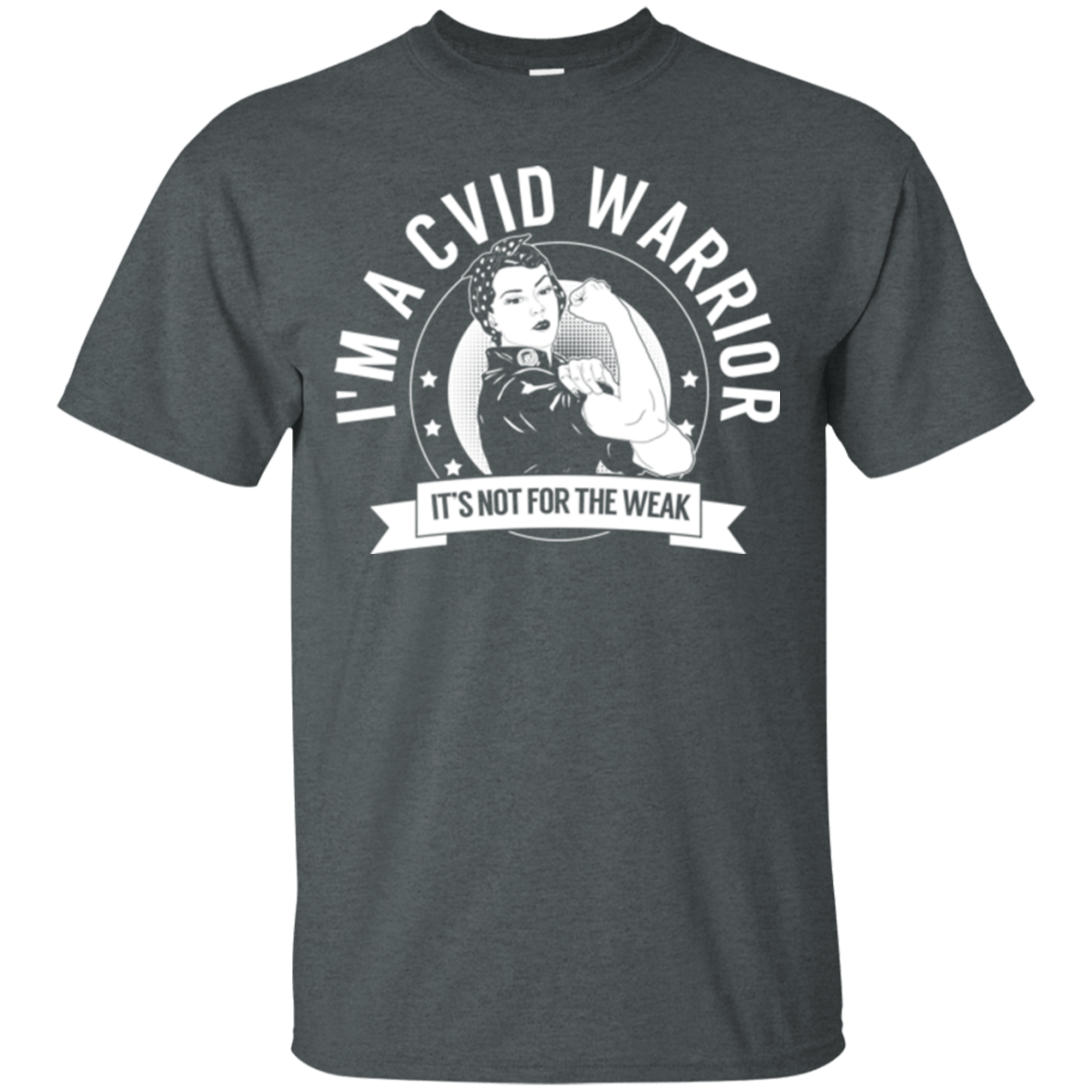 Common Variable Immune Deficiency - CVID Warrior Not For The Weak Unisex Shirt - The Unchargeables