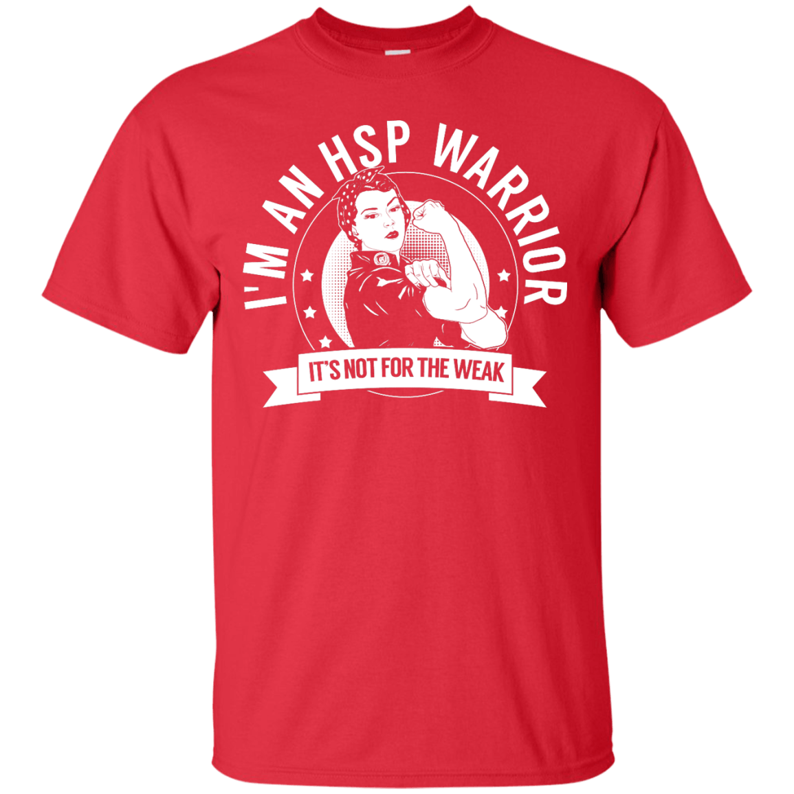 Hereditary Spastic Paraparesis - HSP Warrior Not For The Weak Unisex Shirt - The Unchargeables