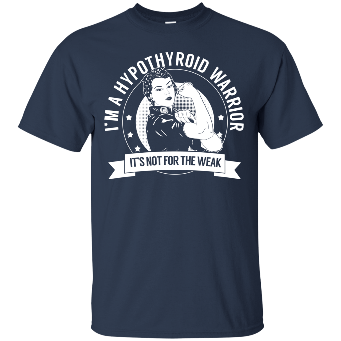 Hypothyroid Warrior Not For The Weak Cotton T-Shirt - The Unchargeables