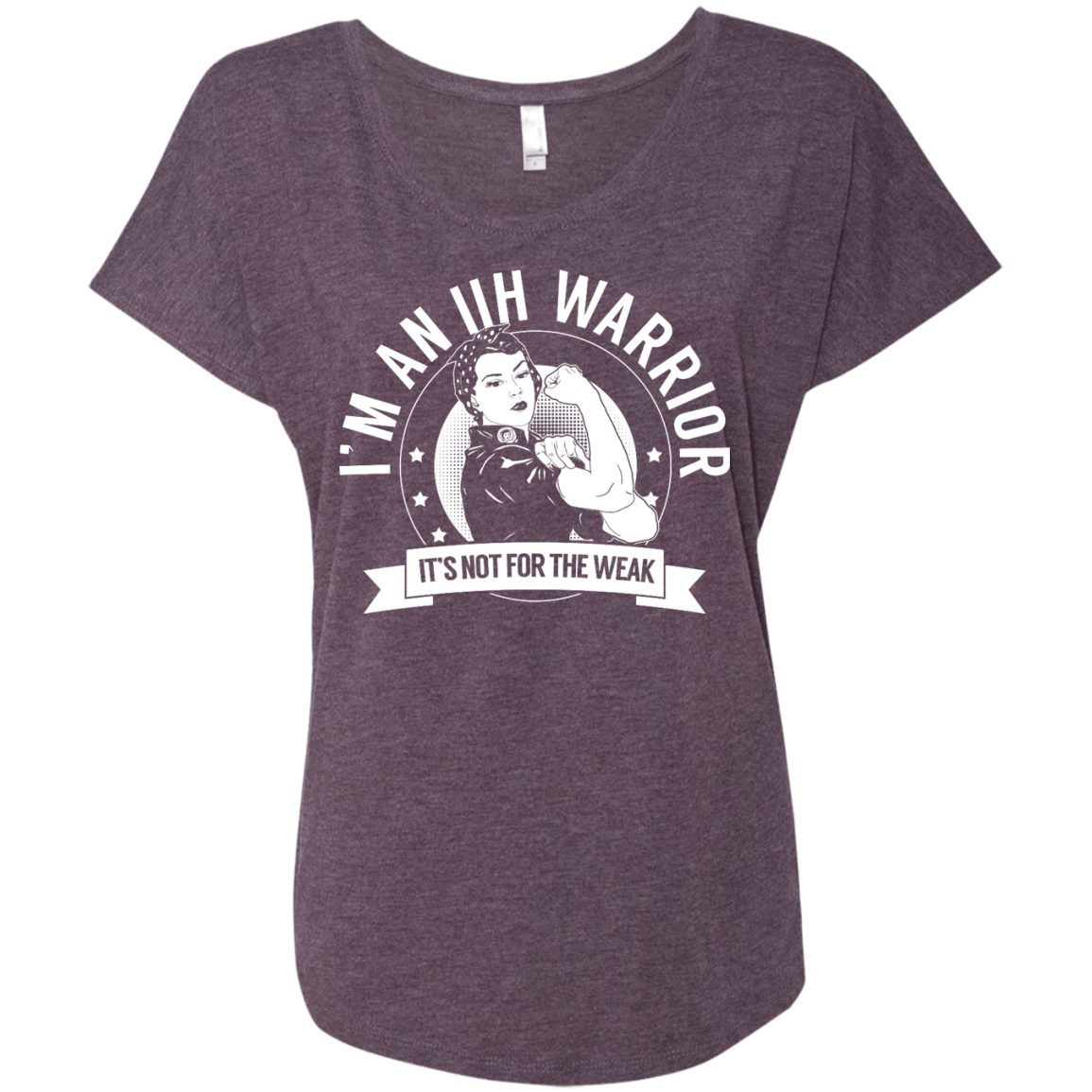 Idiopathic Intracranial Hypertension - IIH Warrior Not For The Weak Dolman Sleeve - The Unchargeables