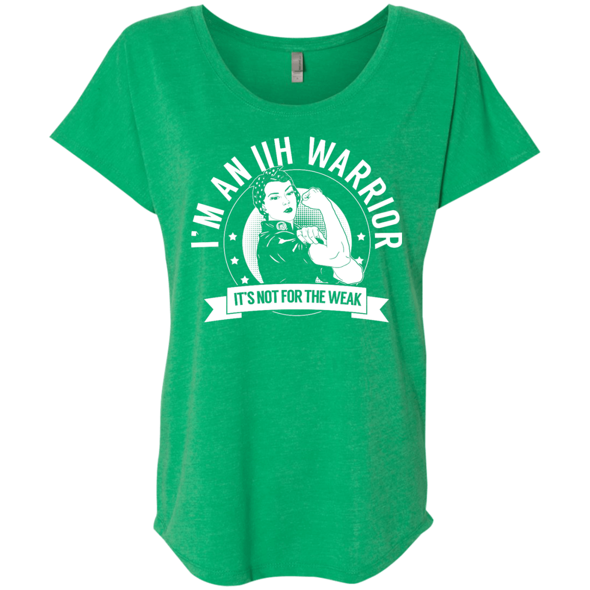 Idiopathic Intracranial Hypertension - IIH Warrior Not For The Weak Dolman Sleeve - The Unchargeables