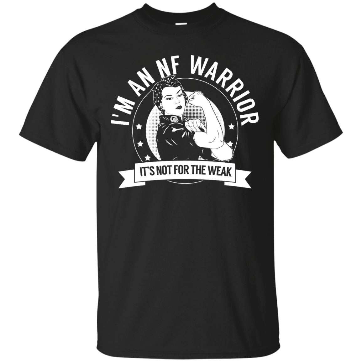 Neurofibromatosis - NF Warrior Not For The Weak Unisex Shirt - The Unchargeables