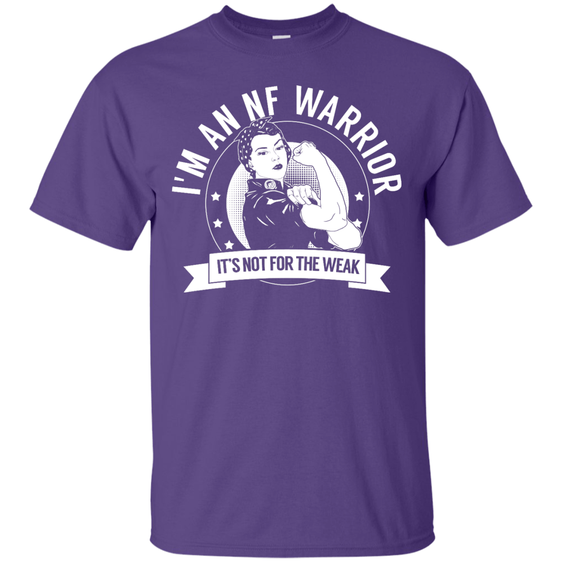 Neurofibromatosis - NF Warrior Not For The Weak Unisex Shirt - The Unchargeables