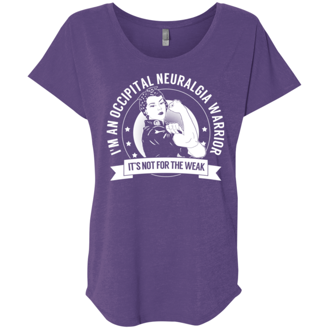 Occipital Neuralgia Warrior Not For The Weak Dolman Sleeve - The Unchargeables