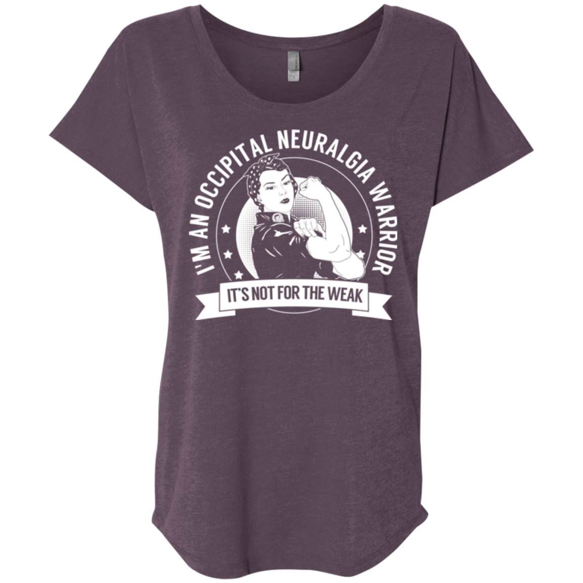 Occipital Neuralgia Warrior Not For The Weak Dolman Sleeve - The Unchargeables