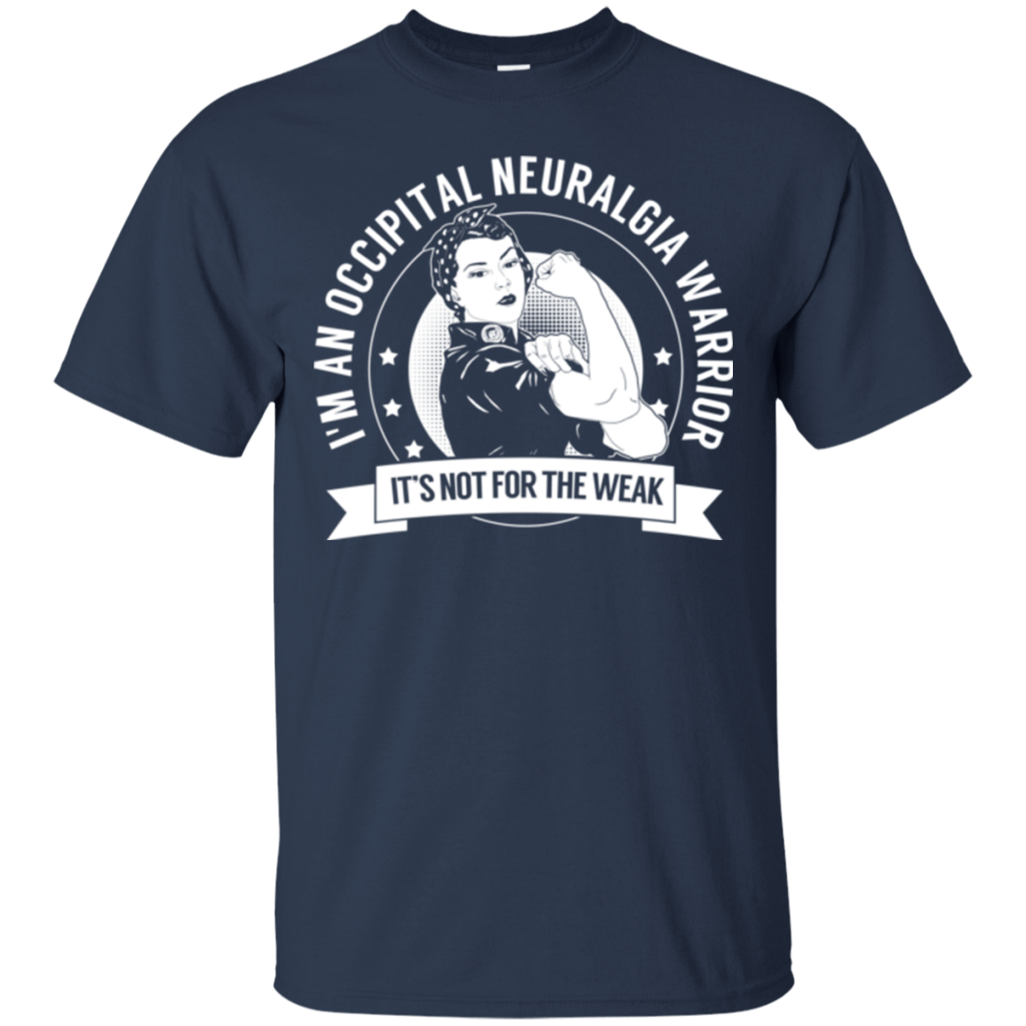 Occipital Neuralgia Warrior Not For The Weak Unisex Shirt - The Unchargeables