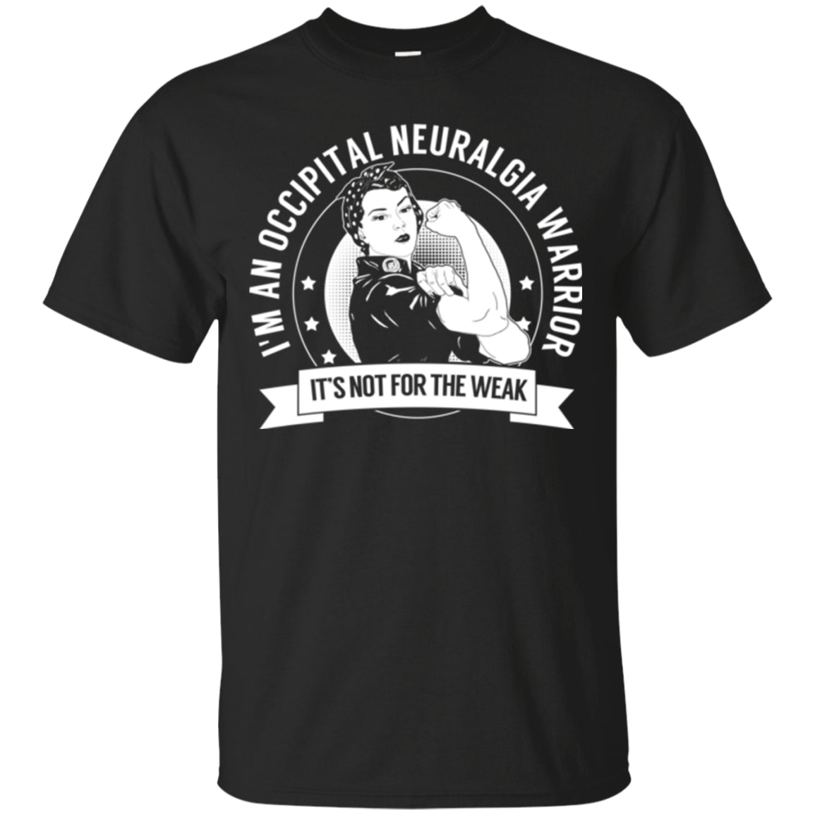 Occipital Neuralgia Warrior Not For The Weak Unisex Shirt - The Unchargeables