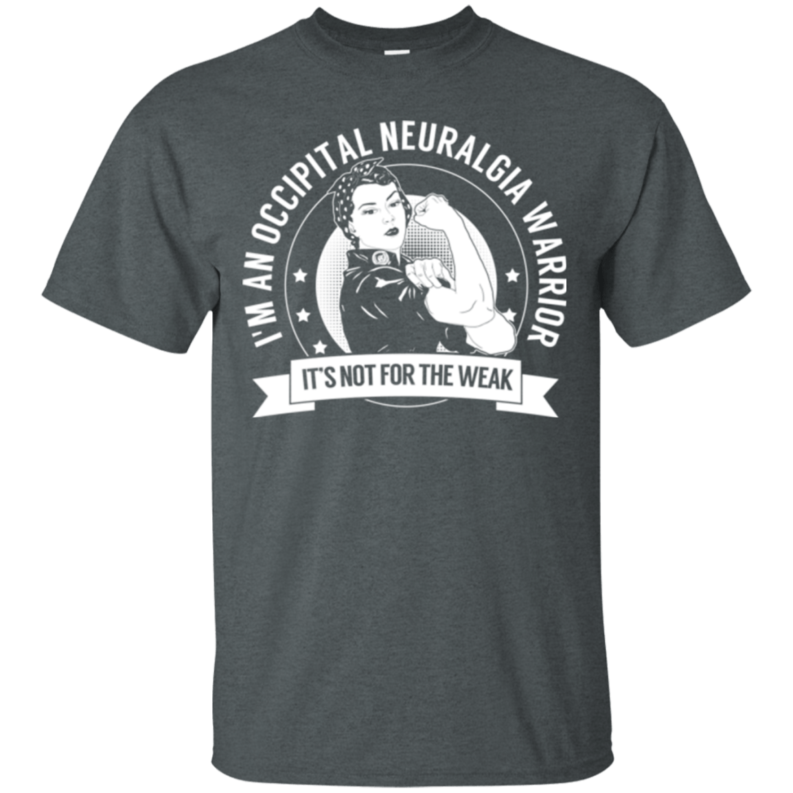 Occipital Neuralgia Warrior Not For The Weak Unisex Shirt - The Unchargeables