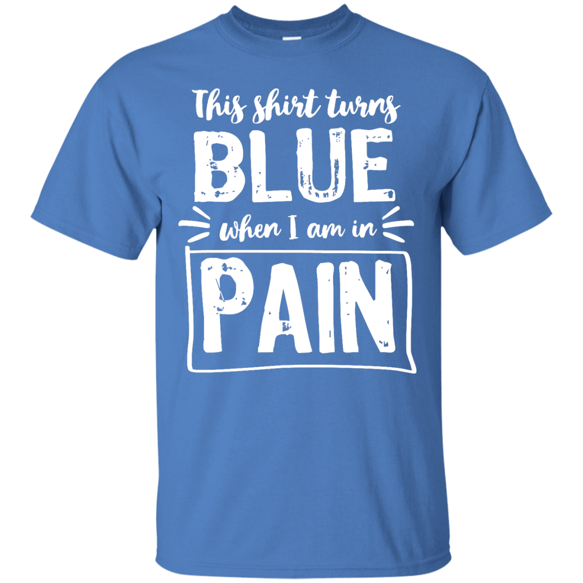 Turns Blue When In Pain Unisex Shirt - The Unchargeables