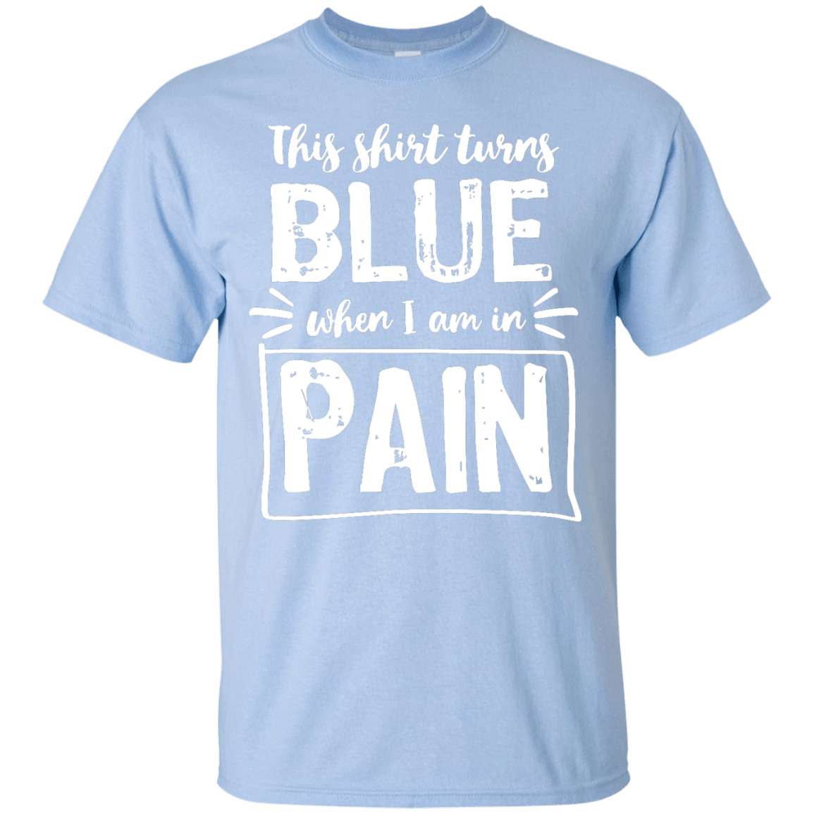 Turns Blue When In Pain Unisex Shirt - The Unchargeables