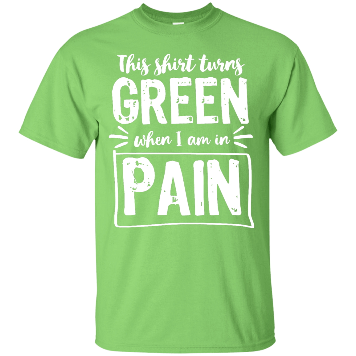 Turns Green When In Pain Unisex Shirt - The Unchargeables